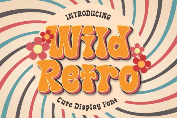 Unleashing Groovy Vibes: Why Wild Retro Is the Perfect Display Font for Modern Design
